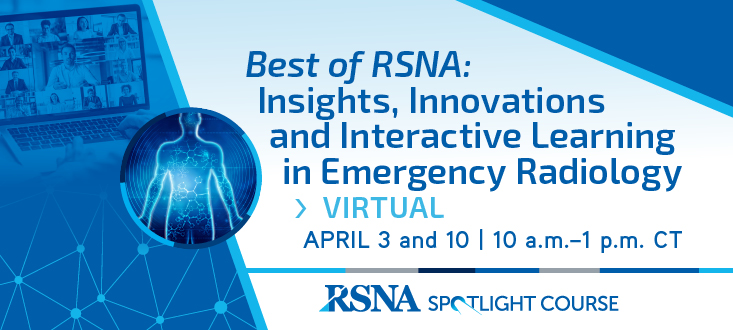 Best of RSNA: Insights, Innovations and Interactive Learning in Emergency Radiology